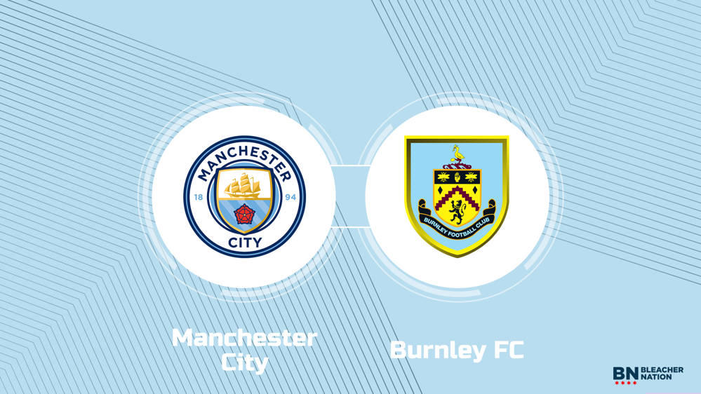 Where to watch Man City vs Burnley live stream, TV channel, lineups, prediction for Premier League game | Sporting News